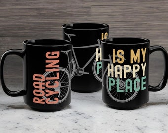 Cycling Mug, Road Cycling is My Happy Place, Coffee Cup Large 15 oz Mug, Bicycling Bike Bicycle Mug, Black Mug, Gift for Cyclist, Large 15oz