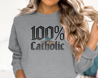 100 Percent Catholic T-Shirt Catholic Faith Tee Christian Gift for Catholics Religious Apparel Devout Catholic Shirt