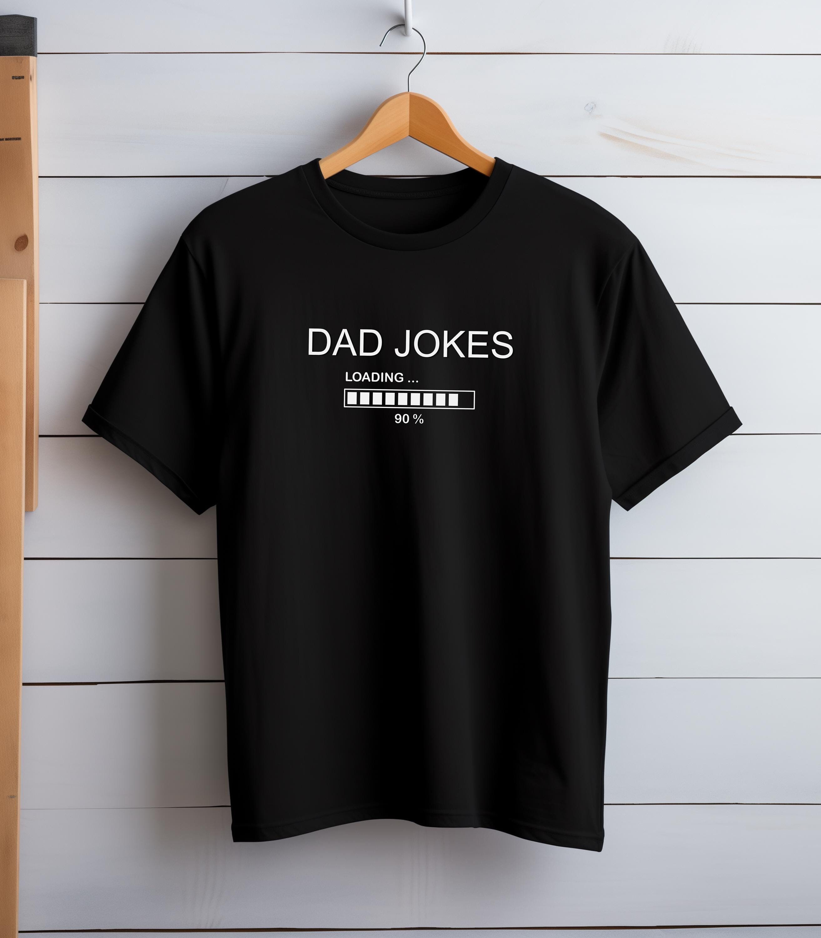 Dad Jokes Loading Tee, Father's Day T Shirt, Gift for Dad, Funny Dad Shirt. Fathers Day Gift, Gift for Him,  In Color Options