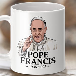 Pope Francis Memorial Mug, Catholic Gift Mug, Pope Francis Tribute Mug, Commemorative Pope Francis Mug 1936-2025, Religious Mug 11oz 15oz
