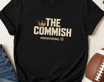 The Commish T-Shirt, Fantasy Football Commissioner Shirt, Funny Fantasy Football Tee, League Manager Gift, Fantasy League T-Shirt, Football