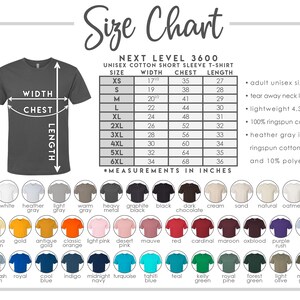 May include: Size chart for Next Level 3600 unisex short sleeve t-shirts. The chart shows measurements in inches for width, chest, and length for sizes XS to 6XL. The chart also includes information about the fabric composition and weight.