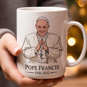 Pope Francis memorial mug, Catholic Pope Francis commemorative mug, In memory of Pope Francis 11oz 15oz coffee mug, Catholic gift mug