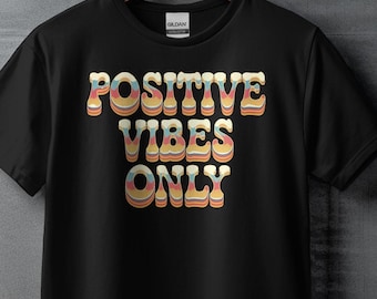 Positive vibes only tshirt, Retro positive vibes tee, Motivational graphic tee, Inspirational shirt, Positive message shirt, Uplifting