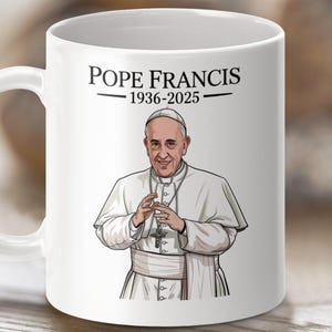 Pope Francis Memorial Mug, Catholic Prayer Mug, In Memory Of Pope Francis, Religious Gift Mug 11oz 15oz, Traditional Catholic Gift