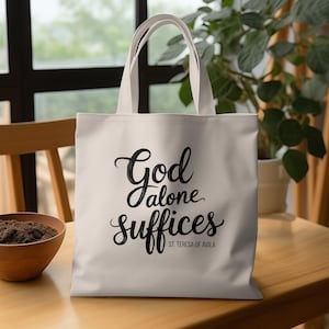 Catholic Tote Bag, Inspiring Faith Centered Bag, God Alone Suffices, St Teresa Quote Bag, Religious Canvas Bag, Gift for Catholics