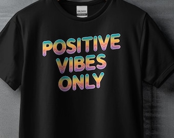 Positive vibes only t-shirt, Inspirational quote shirt, Motivational graphic tee, Rainbow text shirt, Positive message top