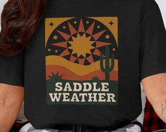 Saddle Weather T-Shirt, Western Graphic Tee, Desert Sunset Shirt, Southwestern Style Top, Retro Outdoor Apparel, Nature Lover Gift