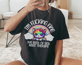Comfort Colors I'm Fine The Rest Of You Need Therapy Shirt, Cute Rainbow Kitty Funny Meme Shirt, Kitty Rainbow Tees