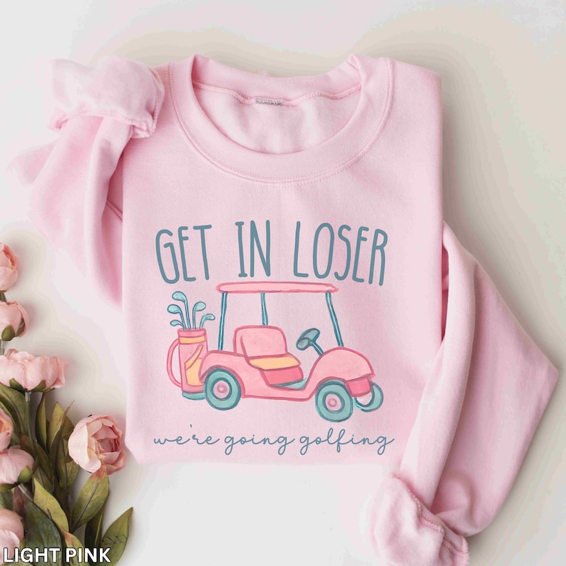 Sudadera de golf para mujer "Get In Loser", Sudadera "We're Going Golfing", Sudadera divertida de golf con cuello redondo y carrito de golf, Regalo para golfistas, Camiseta para amantes del golf Light Pink