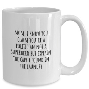 Politician Mug, Politician Gift, Politics Mug, Politics Gifts, Political Science Student Gift, Mothers Day Gift, Mom Birthday Gift