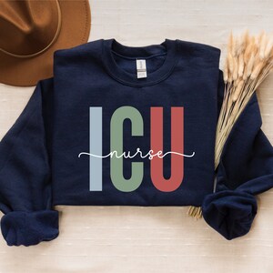 ICU Nurse Sweatshirt, Intensive Care Unit Nurse Shirt, ICU Nurse Gift, Nurse Appreciation Gift, Critical Care Nurse