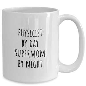 Funny Physics Mug, Gift for Physicist, Physics Mug, Physics Teacher Gift, Physics Nerd Gift, Mothers Day Gift, Mom Birthday Gift