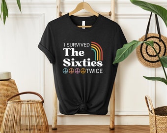 70th Birthday Shirt, 70th Birthday Gift For Women, 70th Birthday Gift For Men, 70th Birthday Friend, I Survived the Sixties Twice