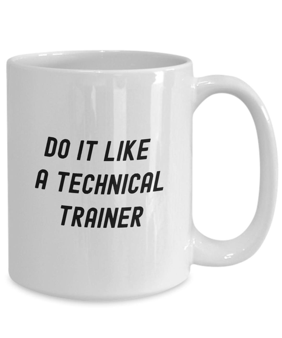 Technical Trainer Mug, Technical Trainer Gift, Coffee Cup, Gift Ideas ...