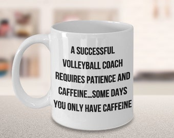 Volleyball Coach Gifts, Coach Gifts Volleyball, Volleyball Coach, Volleyball Coach Mug, a Successful Volleyball Coach Requires Caffeine