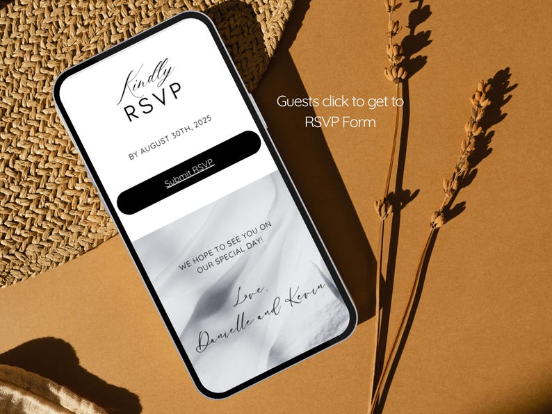 May include: A white smartphone screen with a black RSVP form. The form has a black button that says "Submit RSVP". The text on the screen says "Kindly RSVP by August 30th, 2025". The text also says "We hope to see you on our special day! Love, Danielle and Kevin".