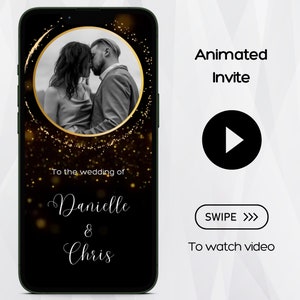 May include: A black and gold animated wedding invitation with a photo of a couple kissing. The text reads "To the wedding of Danielle & Chris".