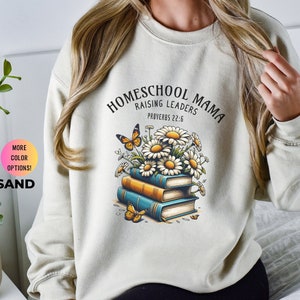 Christian Homeschool Sweatshirt Homeschool Mama Shirt Homeschool Mom Shirt Homeschooling Teacher Shirt Gift Christian Bible Verse Sweatshirt