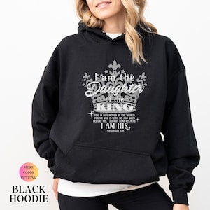 Womens Christian Hoodie: I Am the Daughter of the King Bible Verse Faith Graphic Sweatshirt