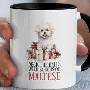 Christmas Dog Pun Mug, Cute Maltese Dog Coffee Mug, Funny Holiday Mug, Deck the Halls with Boughs of Maltese, Perfect Gift