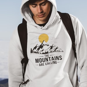 Adventure-hoody | De bergen roepen Trui | Cadeau voor wandelliefhebber | Outdoorcadeau voor natuurliefhebbers | Op de natuur geïnspireerd T-shirt.