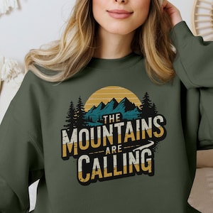 The Mountains Are Calling Sweatshirt,Adventure Lover Gift,Outdoors Hiking Shirt,Camping Hoodie,Mountain Lovers Crewneck,Nature Graphic Shirt
