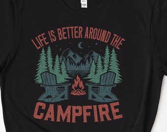 Camping and Hiking Shirt, Customizable Campfire Shirt, Life is Better Around the Campfire Sweatshirt,Outdoor Adventure T-Shirt, Campfire Tee