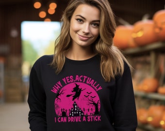 Funny Halloween Sweatshirt: Yes I Can Drive A Stick, Fall Women's Tee