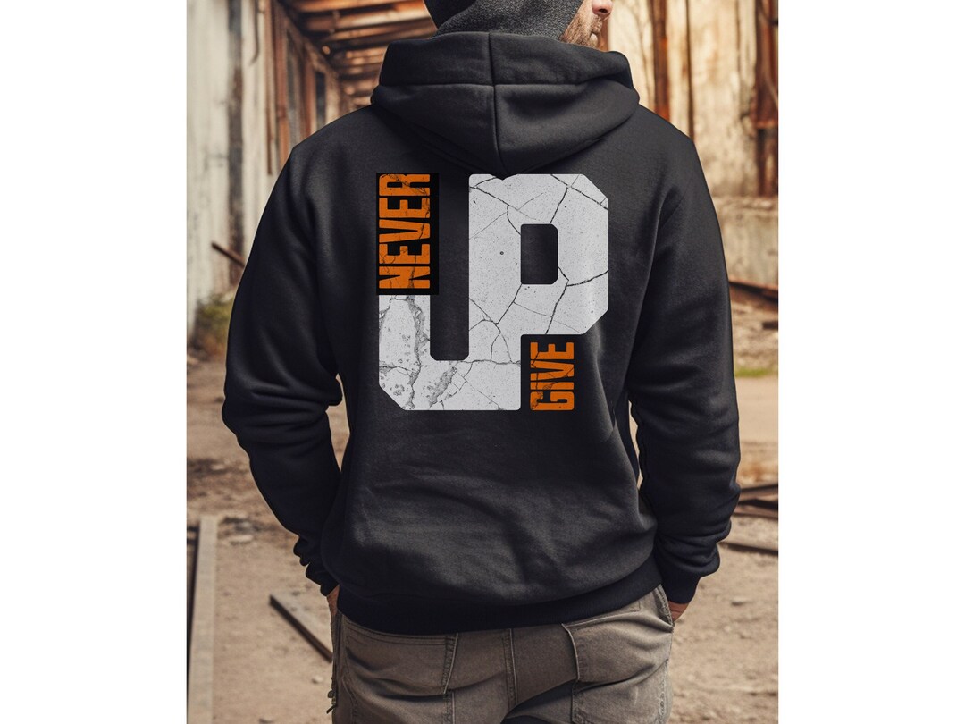 Never Give up Hoodie, Motivational Hooded Sweatshirt,street Wear Gift ...