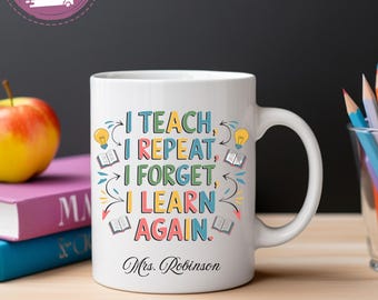 Tazza "Insegno, ripeto, dimentico, imparo di nuovo", divertente regalo per insegnanti, tazza da caffè colorata per insegnanti, regalo stimolante per esprimere la propria gratitudine agli insegnanti.