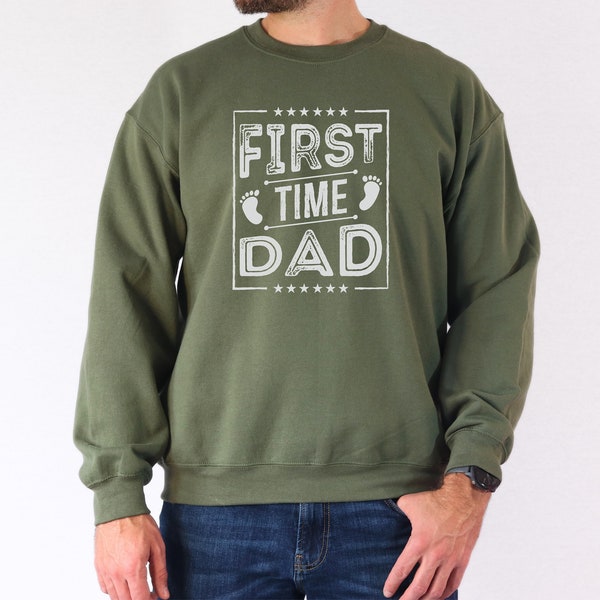 First Time Dad Sweatshirt, My New Dad, New Born Gift, Funny Shirt, Fathers Day Gift, First Time Father Gift, Expecting Gift, Husband Gift