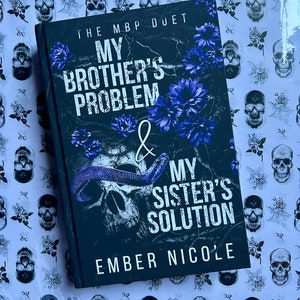 May include: A black book cover with the title "My Brother's Problem & My Sister's Solution" by Ember Nicole. The cover features a skull with a snake wrapped around it and blue flowers.