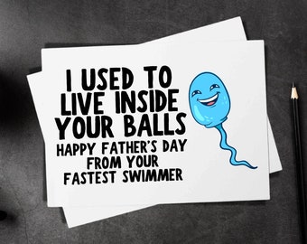 Printable Funny Fathers Day Card from Son, From Daughter - I Used To Live Inside Your Balls Fastest Swimmer (Instant Digital Download)