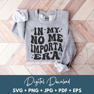 En mi no me importa era svg, no me importa png, no me importa svg, camisa IDGAF svg, regalo digital divertido y despreocupado