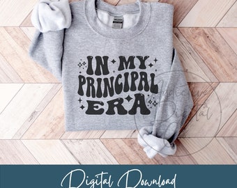In My Principal Era Svg, Principal Png, School Head Svg, Education Administrator Shirt Svg, Funny Principal Gift Digital