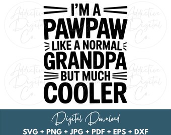 Pawpaw Like a Grandpa Only Cooler, Southern Grandfather Png for Fathers Day Grandparents Day, Funny Pawpaw Digital Design Svg Eps Jpg