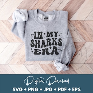 In My Sharks Era Svg, Sharks Png, Sharks School Mascot Svg, Sharks Sports Team Shirt Svg, Funny Sharks Gift Digital