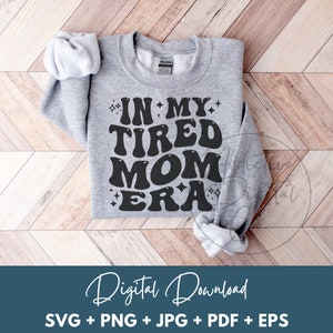 En mi era de mamá cansada svg, mamá cansada png, madre agotada svg, camisa de mamá cansada svg, regalo de mamá cansada divertida digital imagen 1