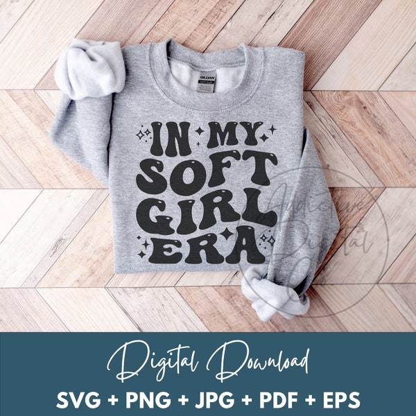 In My Soft Girl Era Svg Png, Feminine Fashion Svg, Cutesy Look Shirt Png Svg, Funny Soft Girl Gift Digital Jpg Eps Pdf Graphic