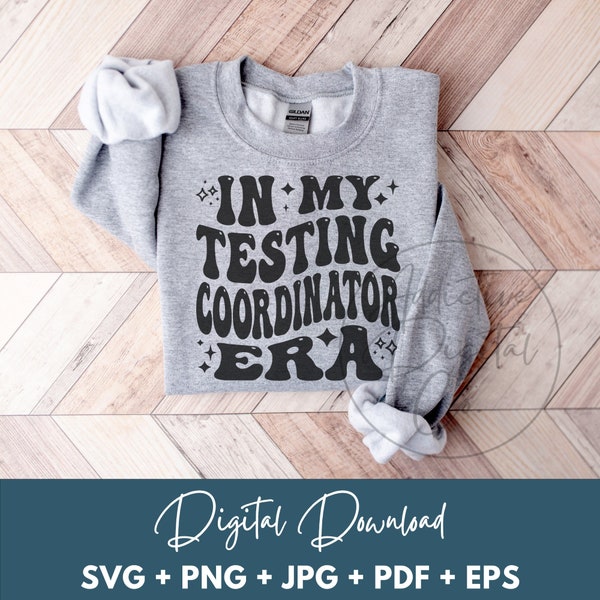 In My Testing Coordinator Era Svg Png, Examination Administrator Svg, Funny Assessment Manager Shirt Png Svg Gift Digital Jpg Eps Graphic