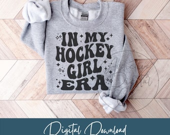 In My Hockey Girl Era Svg Png, Female Hockey Player Svg, Hockey Girl Shirt Png Svg, Funny Hockey Girl Gift Digital Jpg Eps Pdf Graphic