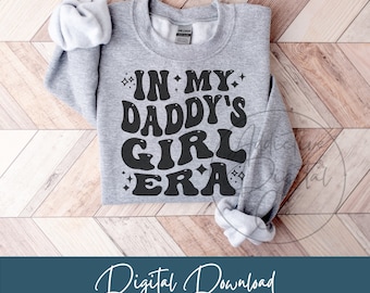 Dans la fille de mon papa époque Svg, Svg fille de mon père, fille chemise Png Svg de papa, fille cadeau drôle de papa graphique numérique Jpg Eps Pdf