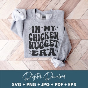 In My Chicken Nugget Era Svg Png, Nugget Svg, Chicken Nuggets Lover Shirt Png Svg, Funny Chicken Nugget Gift Digital Jpg Eps Pdf Graphic