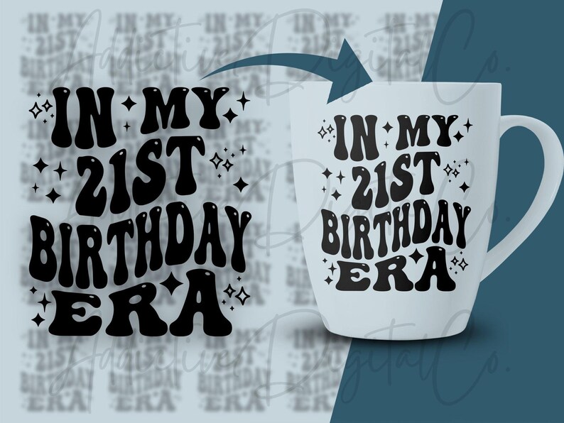 In My 21st Birthday Era Svg, 21st Birthday Png, 21st Birthday Svg, 21 Year Old Birthday Shirt Svg, Funny 21st Birthday Gift Digital image 2