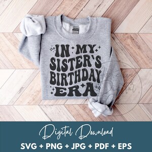 In meiner Schwester Geburtstag Era svg Png, Schwester's B-Day svg, Schwester-Geburtstags-Bash-Shirt Png svg, lustige Schwester B-Day Geschenk Digital Jpg Eps Pdf