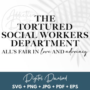 Tortured Social Workers Department Svg Png, Case Workers Svg, Advocates Shirt Png Svg, Funny Social Workers Gift Digital Jpg Eps Pdf Graphic