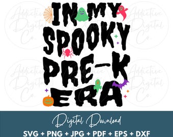 Halloween Pre-K Svg, In My Spooky Pre-K Era Svg Png, Pre-K Student Shirt Png Svg, Funny Pre-K Teacher Gift Digital Jpg Eps Pdf Graphic