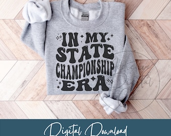In My State Championship Era Svg Png, State Championship Svg, Regional Title Svg, State Champ Shirt Svg, Funny State Champ Gift Digital Jpg