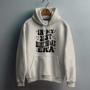 In My 21st Birthday Era Svg, 21st Birthday Png, 21st Birthday Svg, 21 Year Old Birthday Shirt Svg, Funny 21st Birthday Gift Digital image 3